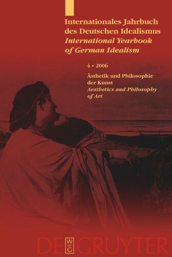Internationales Jahrbuch des Deutschen Idealismus / International Yearbook of German Idealism: 4/2006 Ästhetik und Philosophie der Kunst / Aesthetics and Philosophy of Art