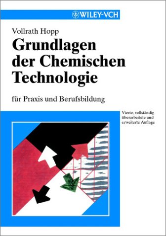 Grundlagen der Chemischen Technologie: für Praxis und Berufsbildung