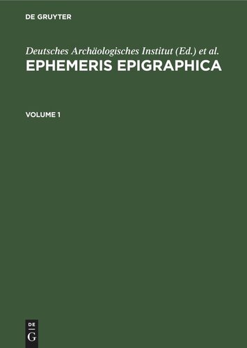 Ephemeris Epigraphica: Volume 1