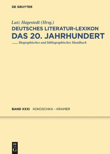 Deutsches Literatur-Lexikon. Das 20. Jahrhundert: Band 31 Kokoschka - Krämer