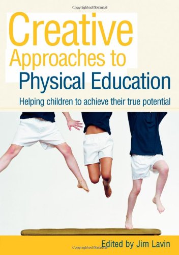 Creative Approaches to Physical Education: Helping Children to Achieve their True Potential
