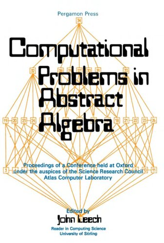 Computational problems in abstract algebra: Proceedings of a conference, 29 August - 2 September 1967, Oxford, U.K.