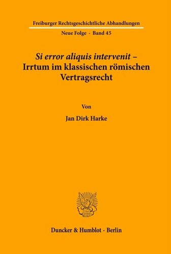 Si error aliquis intervenit ¿ Irrtum im klassischen römischen Vertragsrecht.