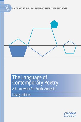 The Language of Contemporary Poetry: A Framework for Poetic Analysis (Palgrave Studies in Language, Literature and Style)