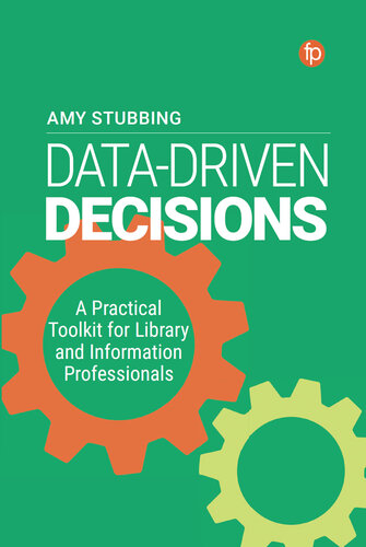 Data-Driven Decisions: A Practical Toolkit for Librarians and Information Professionals