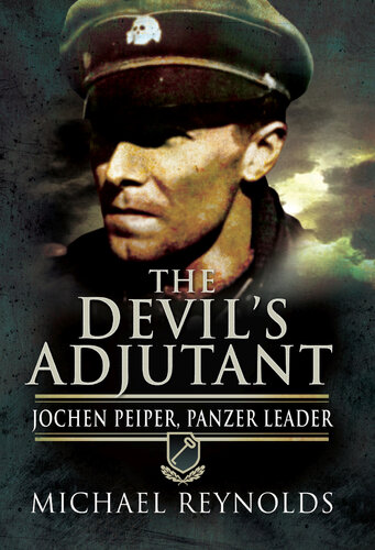 The Devil's Adjutant: Jochen Peiper, Panzer Leader