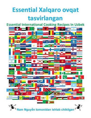 Essential Xalqaro ovqat tasvirlangan: Essential International Cooking Recipes In Uzbek