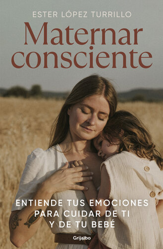 Maternar consciente: Entiende tus emociones para cuidar de ti y de tu bebé
