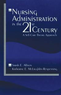 Nursing Administration in the 21st Century : A Self-Care Theory Approach