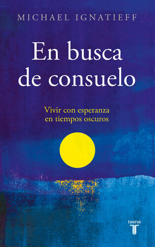 En busca de consuelo: Vivir con esperanza en tiempos oscuros