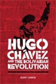 Hugo Chávez and the Bolivarian Revolution : Populism and Democracy in a Globalised Age