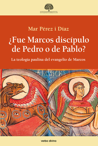 ¿Fue Marcos discípulo de Pedro o de Pablo?
