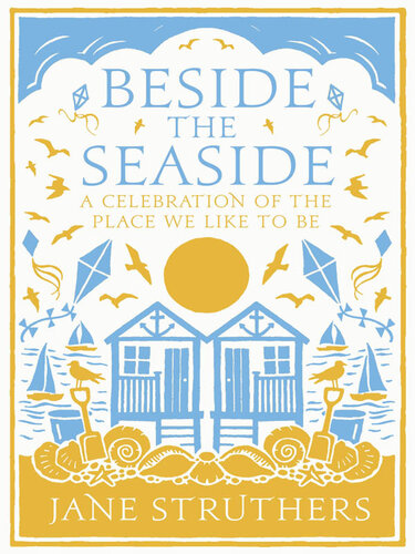 Beside the Seaside: A Celebration of the Place We Like to Be