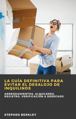 La Guía Definitiva para Evitar el Desalojo de Inquilinos: Arrendamientos, Alquileres, Registro, Verificación & Derechos
