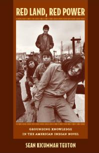 Red Land, Red Power : Grounding Knowledge in the American Indian Novel