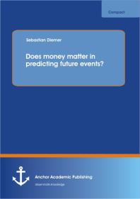 Does money matter in predicting future events?