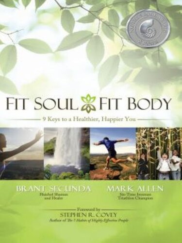 Fit Soul, Fit Body: 9 keys to a Healthier, Happier You