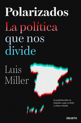 Polarizados: La política que nos divide