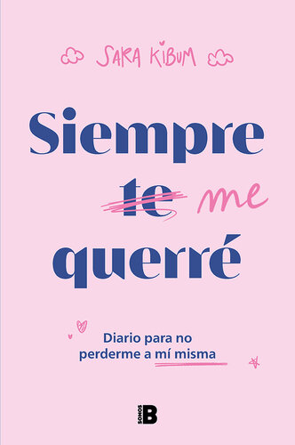 Siempre me querré: Diario para no perderme a mí misma