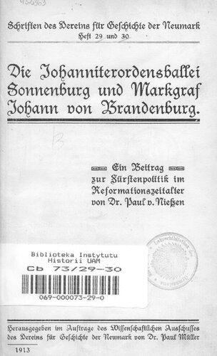 Schriften des Vereins für Geschichte der Neumark / Die Johanniterordensballei Sonnenburg und Markgraf Johann von Brandenburg
