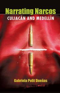 Narrating Narcos : Culiacán and Medellín
