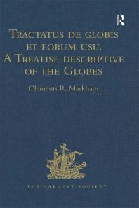 Tractatus de Globis et Eorum Usu. a Treatise Descriptive of the Globes Constructed by Emery Molyneux : And Published in 1592, by Robert Hues. with 'Sailing Directions for the Circumnavigation of England, and for a Voyage to the Straits of Gibralta...