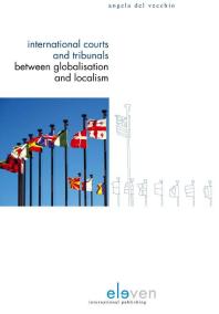 International Courts and Tribunals between Globalisation and Localism
