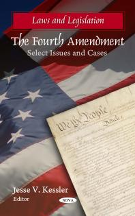The Fourth Amendment: Select Issues and Cases : Select Issues and Cases