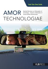 Amor Technologiae : Marshall Mcluhan As Philosopher of Technology