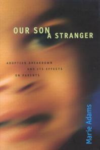 Our Son a Stranger : Adoption Breakdown and Its Effects on Parents