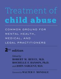 Treatment of Child Abuse : Common Ground for Mental Health, Medical, and Legal Practitioners