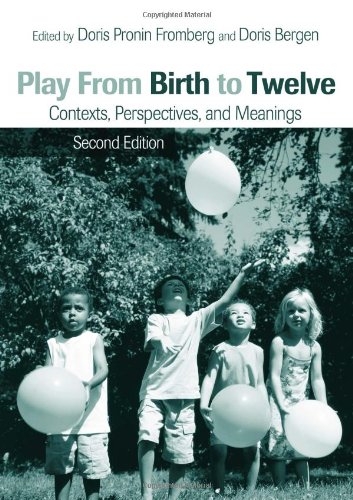 Play from Birth to Twelve: Contexts, Perspectives, and Meanings