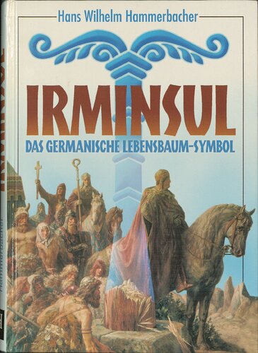 Irminsul. Das germanische Lebensbaum-Symbol