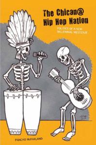 The Chican@ Hip Hop Nation : Politics of a New Millennial Mestizaje