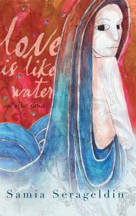 Love Is Like Water and Other Stories : and Other Stories