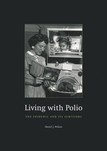 Living with Polio: The Epidemic and Its Survivors