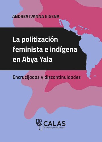 La politización feminista e indígena en Abya Yala: Encrucijadas y discontinuidades