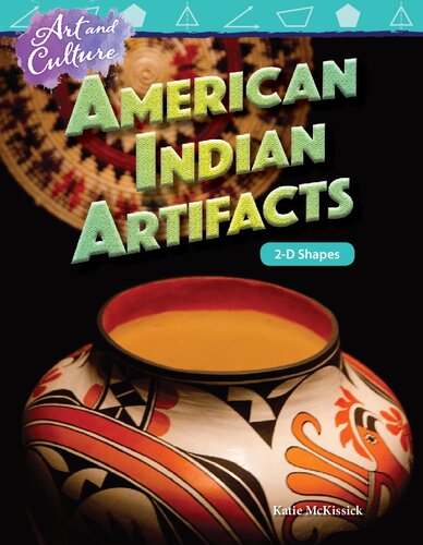 Art and Culture: American Indian Artifacts: 2-D Shapes (Art and Culture: Mathematics in the Real World)
