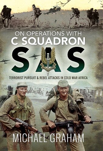 On Operations with C Squadron SAS: Terrorist Pursuit and Rebel Attacks in Cold War Africa