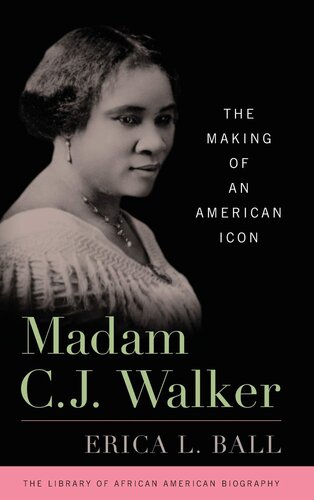 Madam C.J. Walker: The Making of an American Icon (Library of African American Biography)