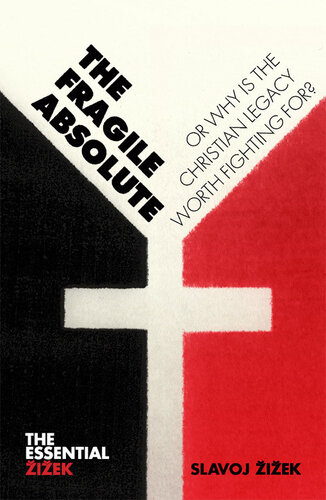 The Fragile Absolute: Or, Why Is the Christian Legacy Worth Fighting For?