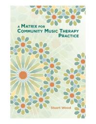 A Matrix for Community Music Therapy Practice