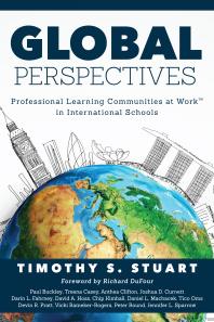 Global Perspectives : Professional Learning Communities in International Schools (Fully Institutionalize Behaviors Consistent with PLC Expectations)
