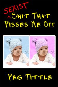 Sexist Shit That Pisses Me Off