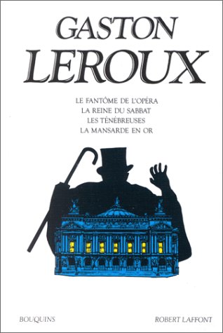 Oeuvres: Le Fantôme de l'Opéra, La Reine du Sabbat, Les Ténèbreuses, La Mansarde en Or