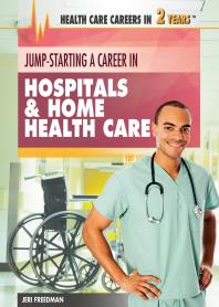 Jump-Starting a Career in Hospitals and Home Health Care