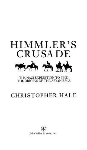 Himmler's Crusade: The Nazi expedition to find origins of the Aryan Race