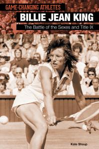 Billie Jean King : The Battle of the Sexes and Title IX