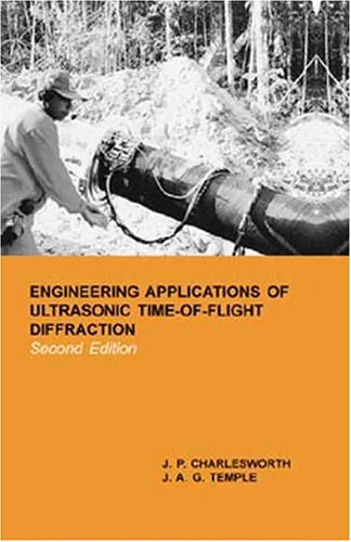 Engineering Applications of Ultrasonic Time-of-Flight Diffraction
