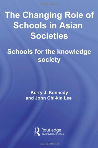 The Changing Role of Schools in Asian Societies: Schools for the Knowledge Society